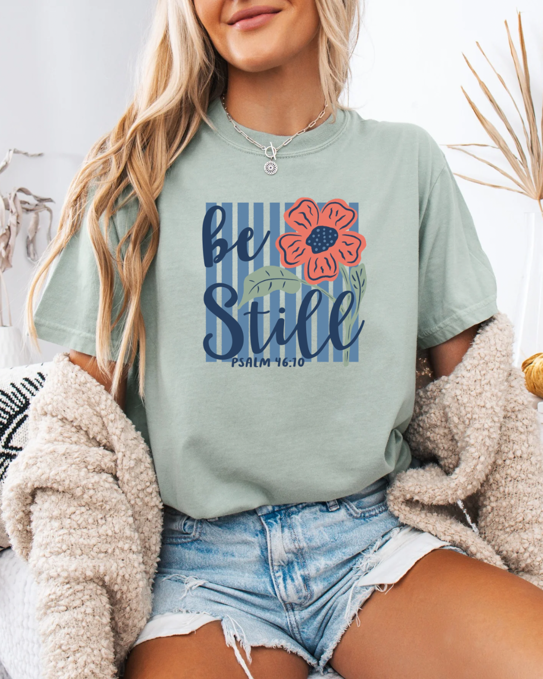 Be Still Shirt