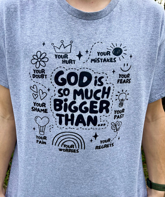 God is Bigger Than Shirt
