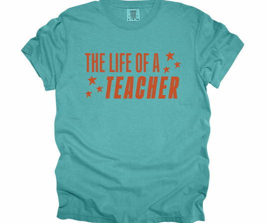 The Life of a Teacher Shirt *preorder*